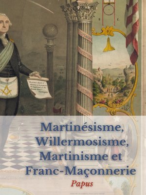 cover image of Martinésisme, Willermosisme, Martinisme et Franc-Maçonnerie